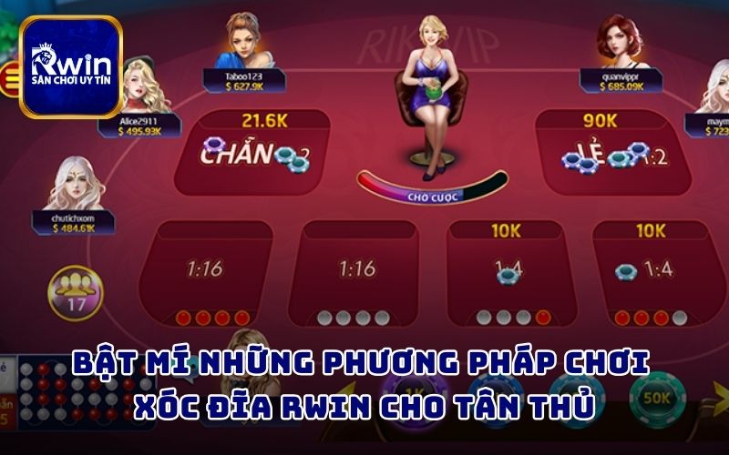 Bật mí những phương pháp chơi xóc đĩa RWIN cho tân thủ