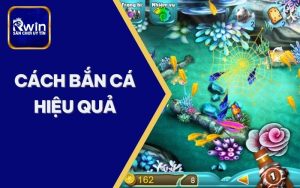 Cách Bắn Cá Hiệu Quả