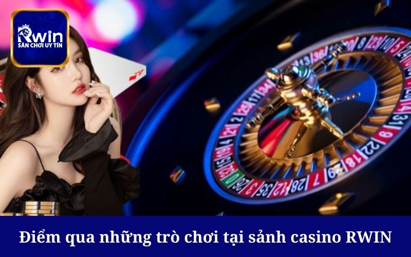 Sảnh casino RWIN luôn ngập tràn các tựa game bài hot