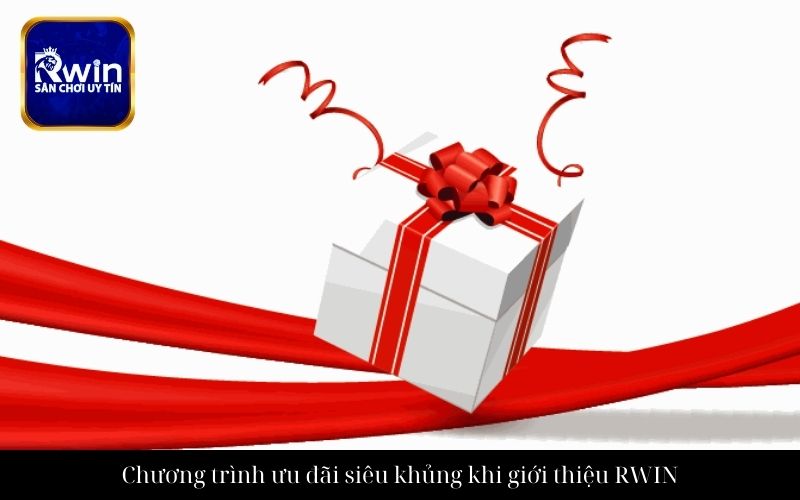 Chương trình ưu đãi siêu khủng khi giới thiệu RWIN