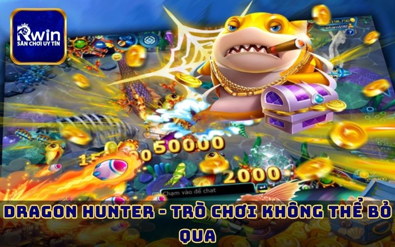 Dragon Hunter - Trò chơi không thể bỏ qua