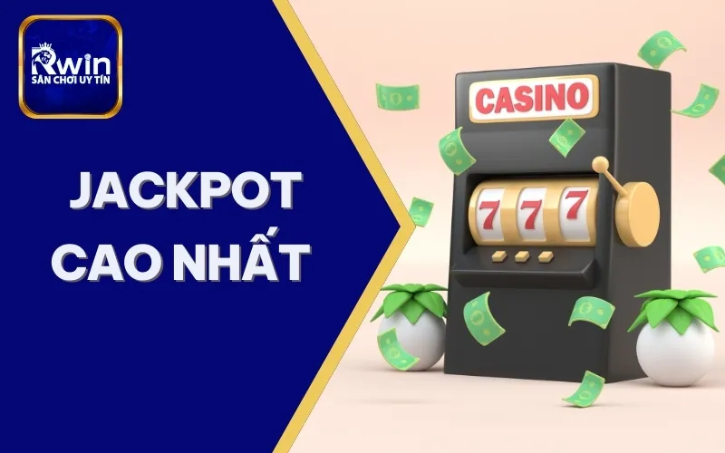 giải Jackpot cao nhất