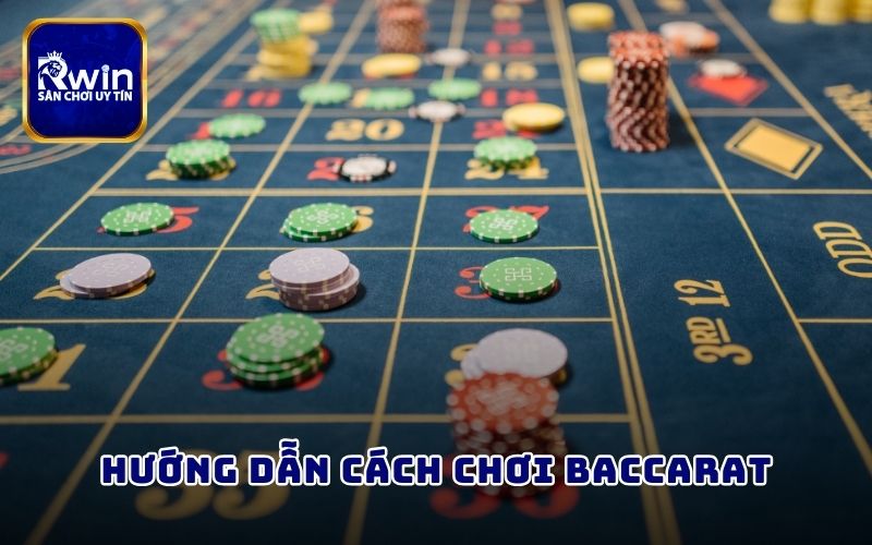 Hướng dẫn cách chơi Baccarat