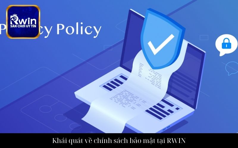 Khái quát về chính sách bảo mật tại RWIN