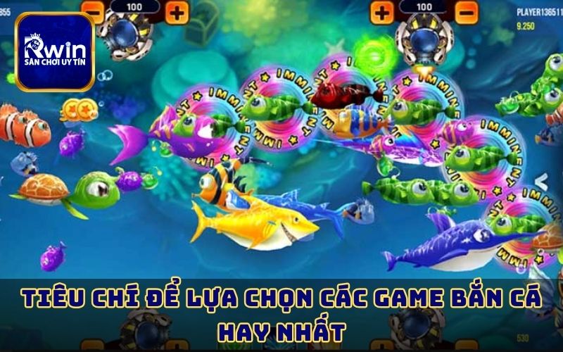 Tiêu chí để lựa chọn các game bắn cá hay nhất